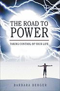 The Road to Power: Taking Control of Your Life