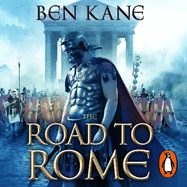 The Road to Rome: (The Forgotten Legion Chronicles No. 3)