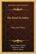 The Road To Safety: Here And There