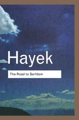 The Road to Serfdom - Hayek, Friedrich A Von, and Hayek, F a
