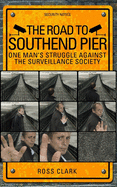 The Road to Southend Pier: One Man's Struggle Against the Surveillance Society