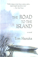 The Road to the Island - Hazuka, Tom