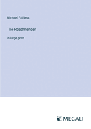 The Roadmender: in large print