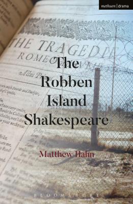 The Robben Island Shakespeare - Hahn, Matthew, MD