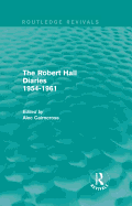 The Robert Hall Diaries 1954-1961 (Routledge Revivals)