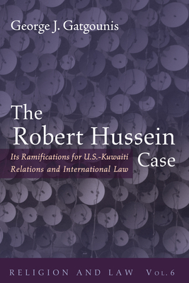 The Robert Hussein Case - Gatgounis, George J, and House, H Wayne (Foreword by)