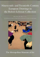 The Robert Lehman Collection at the Metropolitan Museum of Art, Volume IX: Nineteenth- And Twentieth-Century European Drawings