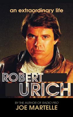 The Robert Urich Story - An Extraordinary Life (hardback) - Martelle, Joe