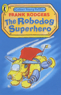 The Robodog: Superhero