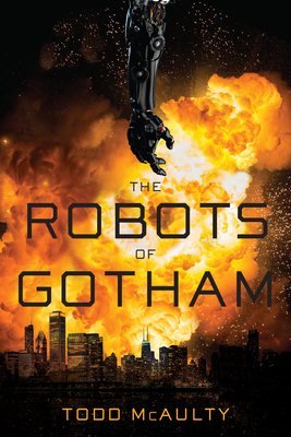 The Robots of Gotham - McAulty, Todd