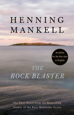 The Rock Blaster - Mankell, Henning, and Goulding, George (Translated by)