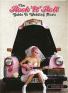 The Rock 'N' Roll Guide To Wedding Music - 