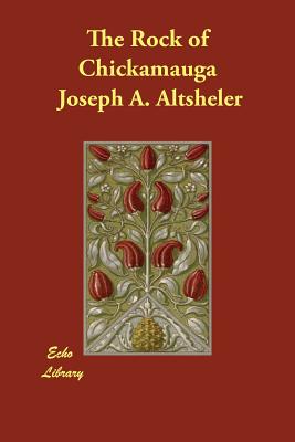 The Rock of Chickamauga - Altsheler, Joseph a