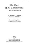 The Rock of the Gibraltarians - Jackson, William G.
