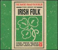 The Rocky Road to Dublin: The Best of Irish Folk - Various Artists