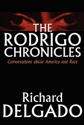 The Rodrigo Chronicles: Conversations about America and Race - Delgado, Richard