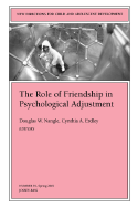 The Role of Friendship in Psychological Adjustment: New Directions for Child and Adolesce NT Development, Number 91