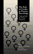 The Role of Gender in Practice Knowledge: Claiming Half the Human Experience