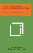 The Role of Humoral Agents in Nervous Activity: American Lecture Series, No. 240