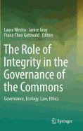 The Role of Integrity in the Governance of the Commons: Governance, Ecology, Law, Ethics