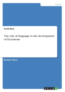 The Role of Language in the Development of AI Systems