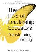 The Role of Leadership Educators: Transforming Learning