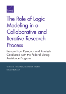 The Role of Logic Modeling in a Collaborative and Iterative Research Process: Lessons from Research and Analysis Conducted with the Federal Voting Assistance Program