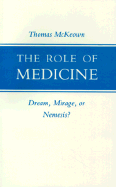 The Role of Medicine: Dream, Mirage, or Nemesis? - McKeown, Thomas