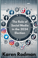 The Role Of Social Media in the 2024 Election