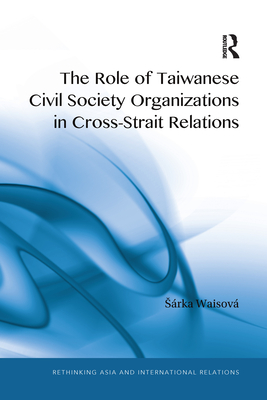 The Role of Taiwanese Civil Society Organizations in Cross-Strait Relations - Waisov, Srka