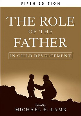 The Role of the Father in Child Development - Lamb, Michael E (Editor)