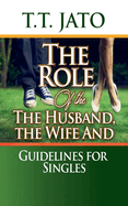 The Role of The Husband the Wife and Guidelines for Singles
