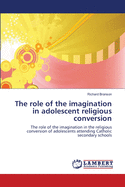 The role of the imagination in adolescent religious conversion