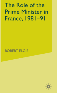 The Role of the Prime Minister in France, 1981-91
