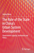 The Role of the State in China's Urban System Development: Government Capacity, Institution and Policy