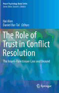 The Role of Trust in Conflict Resolution: The Israeli-Palestinian Case and Beyond