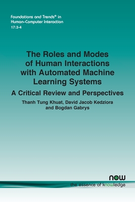 The Roles and Modes of Human Interactions with Automated Machine Learning Systems: A Critical Review and Perspectives - Khuat, Thanh Tung, and Kedziora, David Jacob, and Gabrys, Bogdan