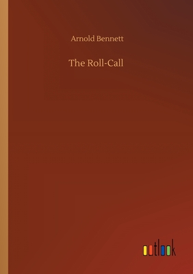 The Roll-Call - Bennett, Arnold