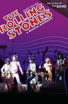 The Rolling Stones: A Musical Biography - Nelson, Murry R