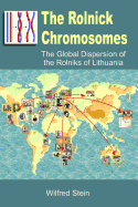 The Rolnick Chromosomes: The Global Dispersion of the Rolniks of Lithuania