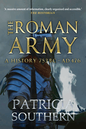 The Roman Army: A History 753bc-Ad476