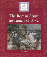 The Roman Army: Instrument of Power