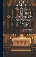 The Roman Catholic Church and Dr. St. George Mivart