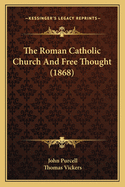 The Roman Catholic Church and Free Thought (1868)