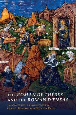 The Roman de Thbes and The Roman d'Eneas - Burgess, Glyn S., and Kelly, Douglas