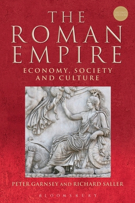 The Roman Empire: Economy, Society and Culture - Garnsey, Peter, and Saller, Richard