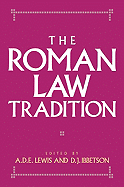 The Roman Law Tradition - Lewis, A D E (Editor), and Ibbetson, D J (Editor)