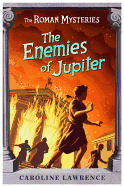 The Roman Mysteries: The Enemies of Jupiter: Book 7