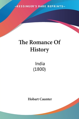 The Romance Of History: India (1800) - Caunter, Hobart