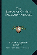 The Romance Of New England Antiques